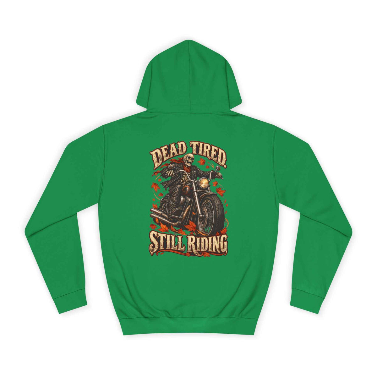 Dead Tired Still Riding: Biker Graphic College Hoodie for Adventurous Souls