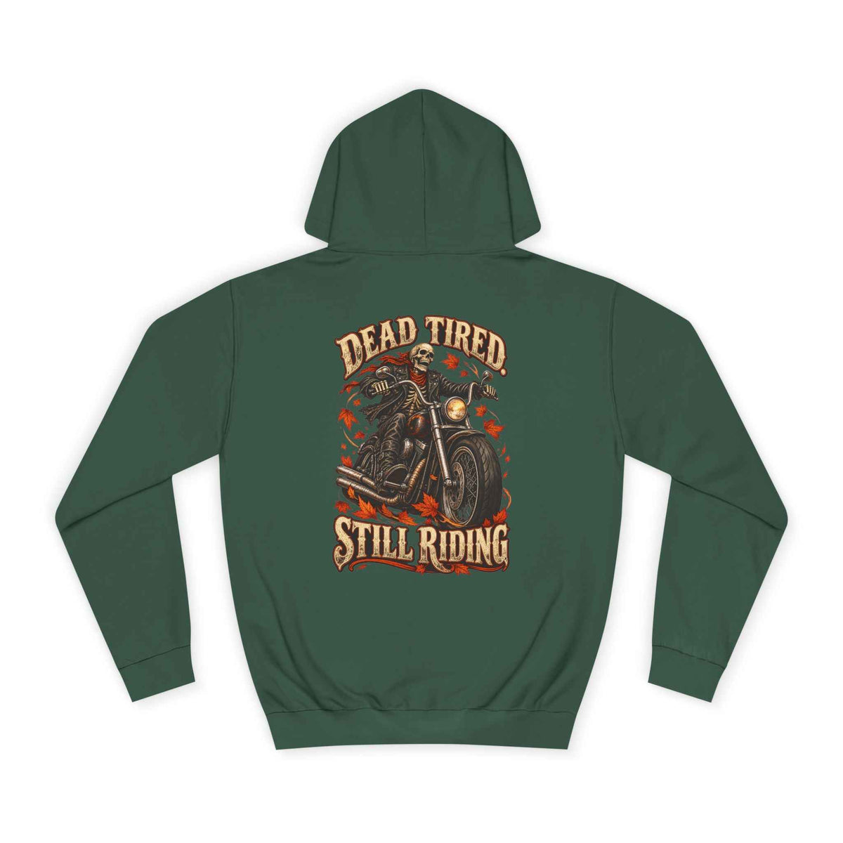Dead Tired Still Riding: Biker Graphic College Hoodie for Adventurous Souls