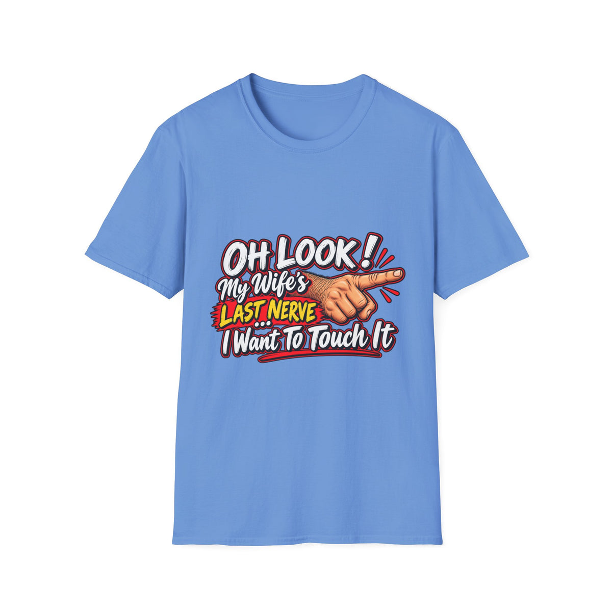 Funny Graphic Tee for Humor – 'Oh Look! My Wife's Last Nerve' T-Shirt - Battle Born Prints