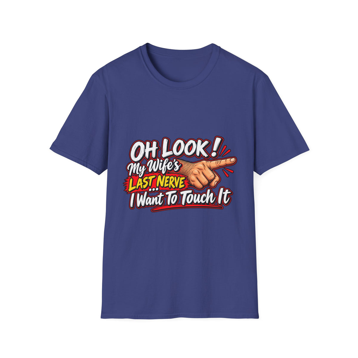 Funny Graphic Tee for Humor – 'Oh Look! My Wife's Last Nerve' T-Shirt - Battle Born Prints