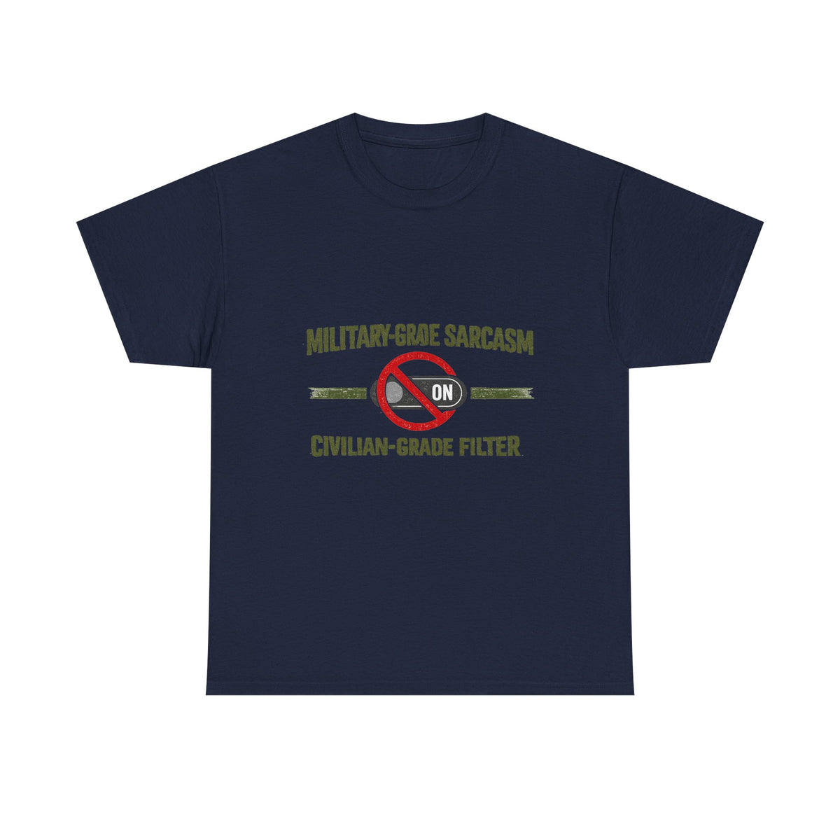 Funny Military Sarcasm T-Shirt – "Civilian-Grade Filter Off" Veteran Humor Graphic Tee - Battle Born Prints