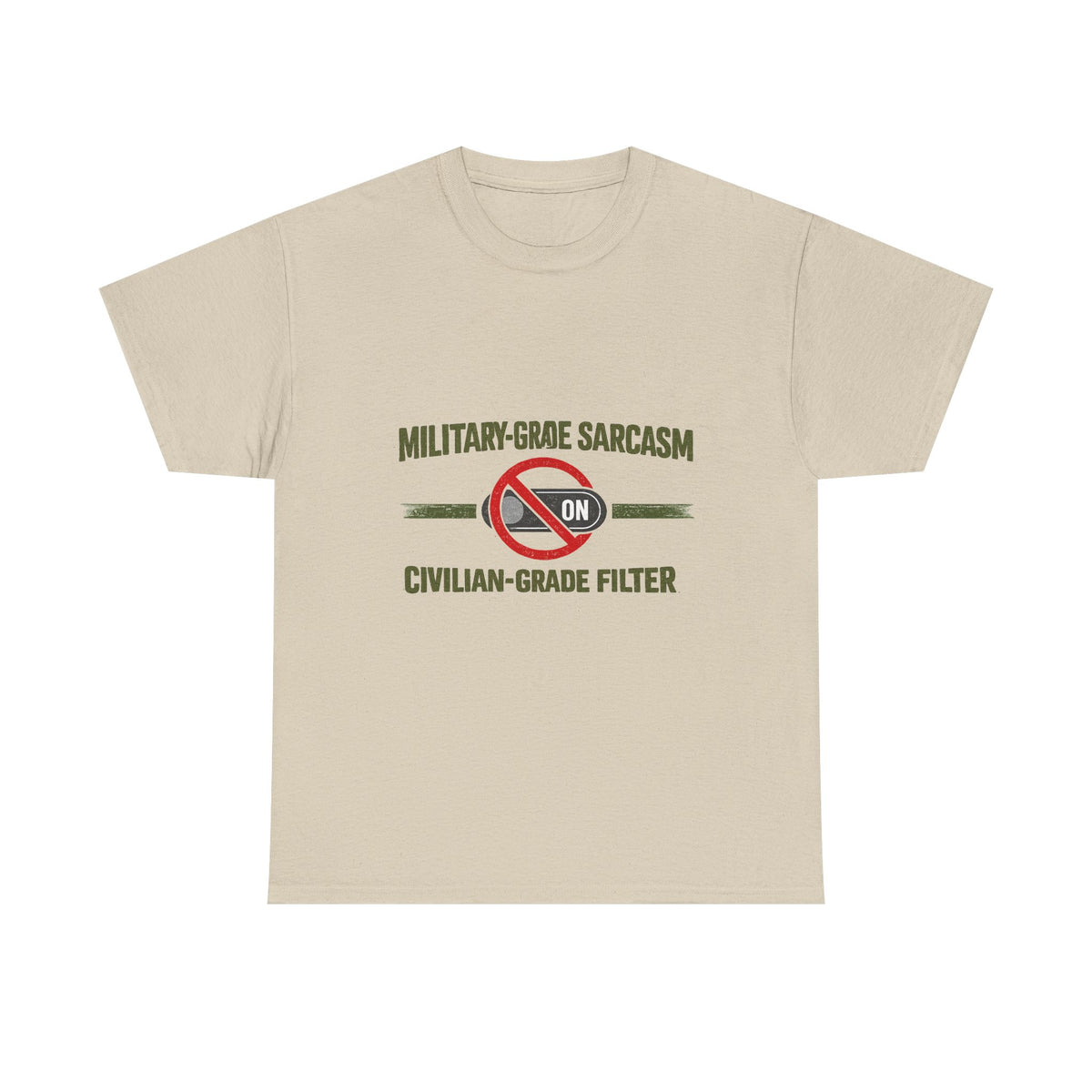Funny Military Sarcasm T-Shirt – "Civilian-Grade Filter Off" Veteran Humor Graphic Tee - Battle Born Prints
