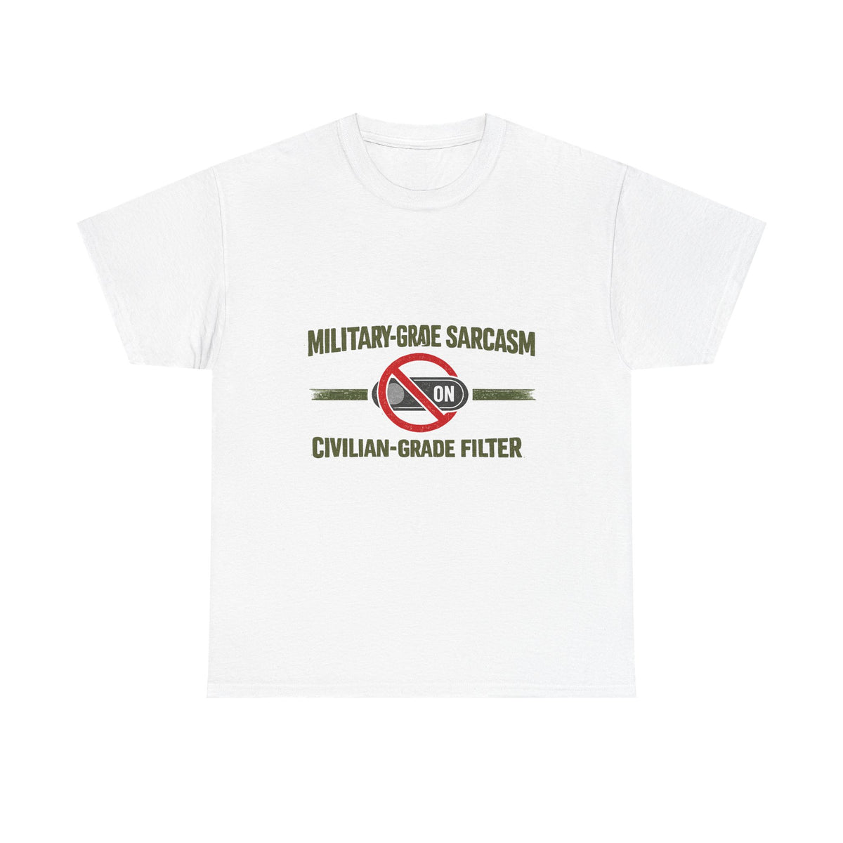 Funny Military Sarcasm T-Shirt – "Civilian-Grade Filter Off" Veteran Humor Graphic Tee - Battle Born Prints