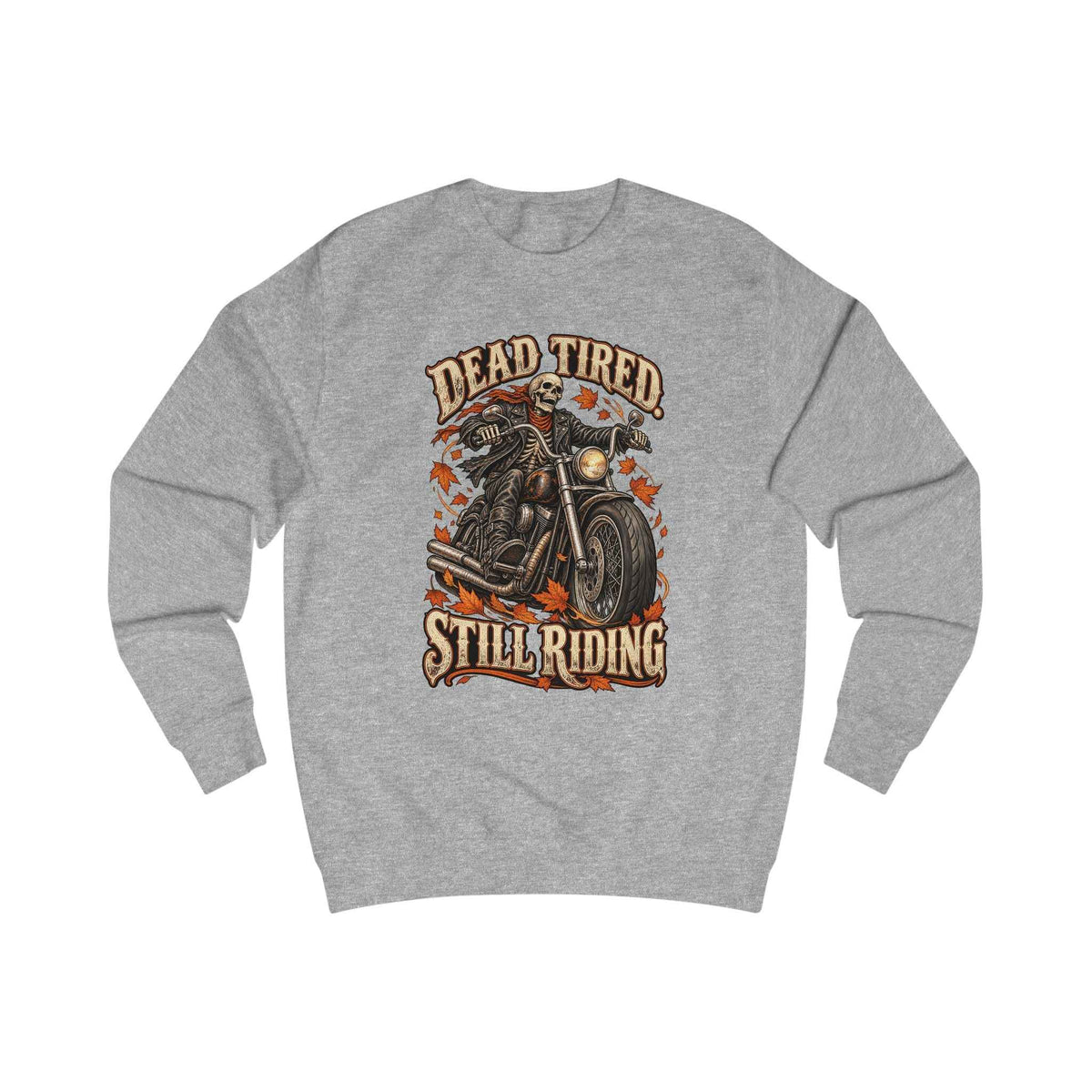 Men's Motorcycle Crewneck Sweatshirt – "Dead Tired Still Riding" Vintage Biker Graphic