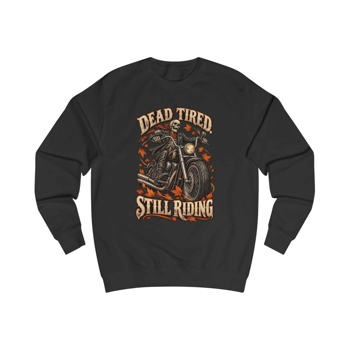 Men's Motorcycle Crewneck Sweatshirt – "Dead Tired Still Riding" Vintage Biker Graphic