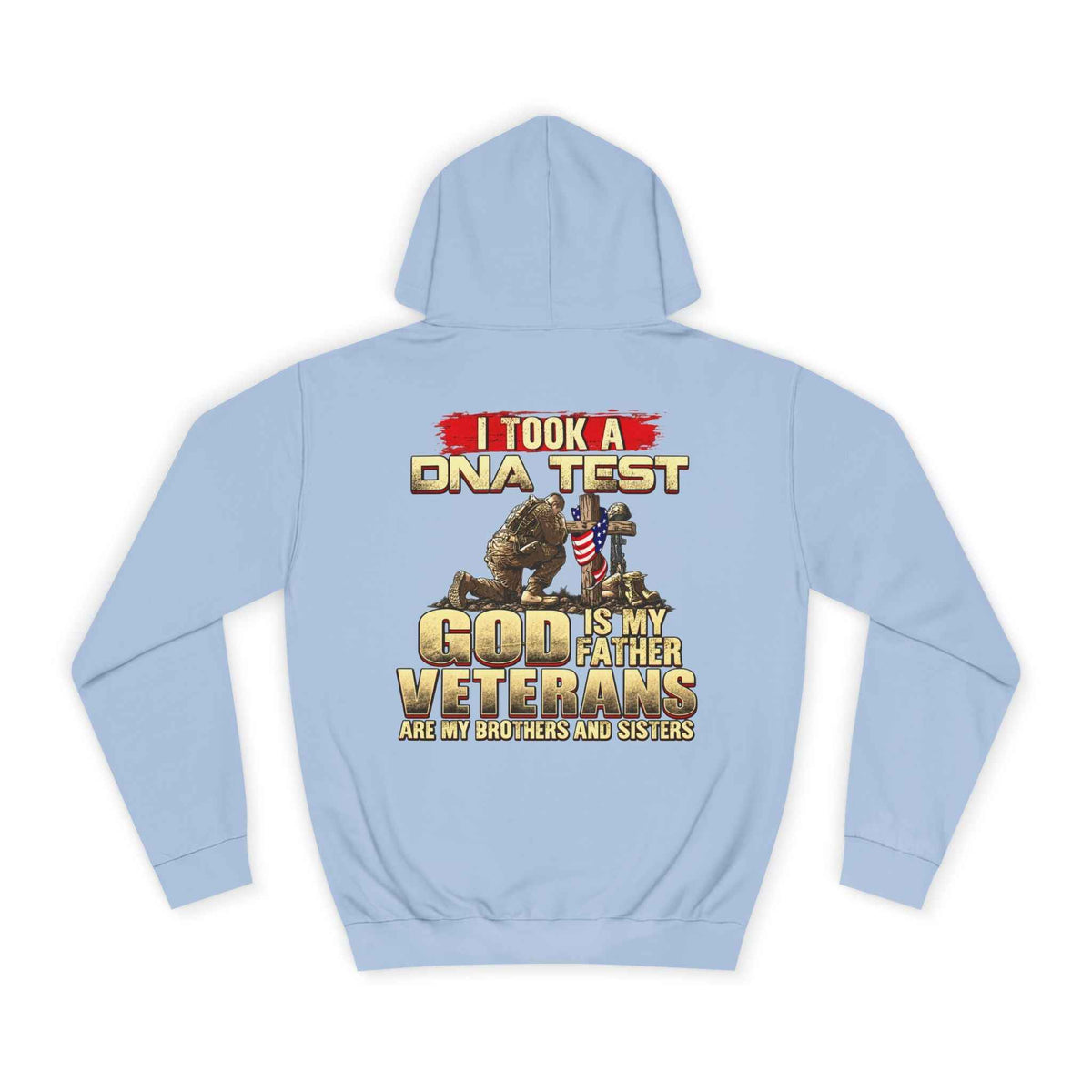 Military Faith Hoodie - “I Took a DNA Test: God Is My Father, Veterans Are My Brothers” Pullover