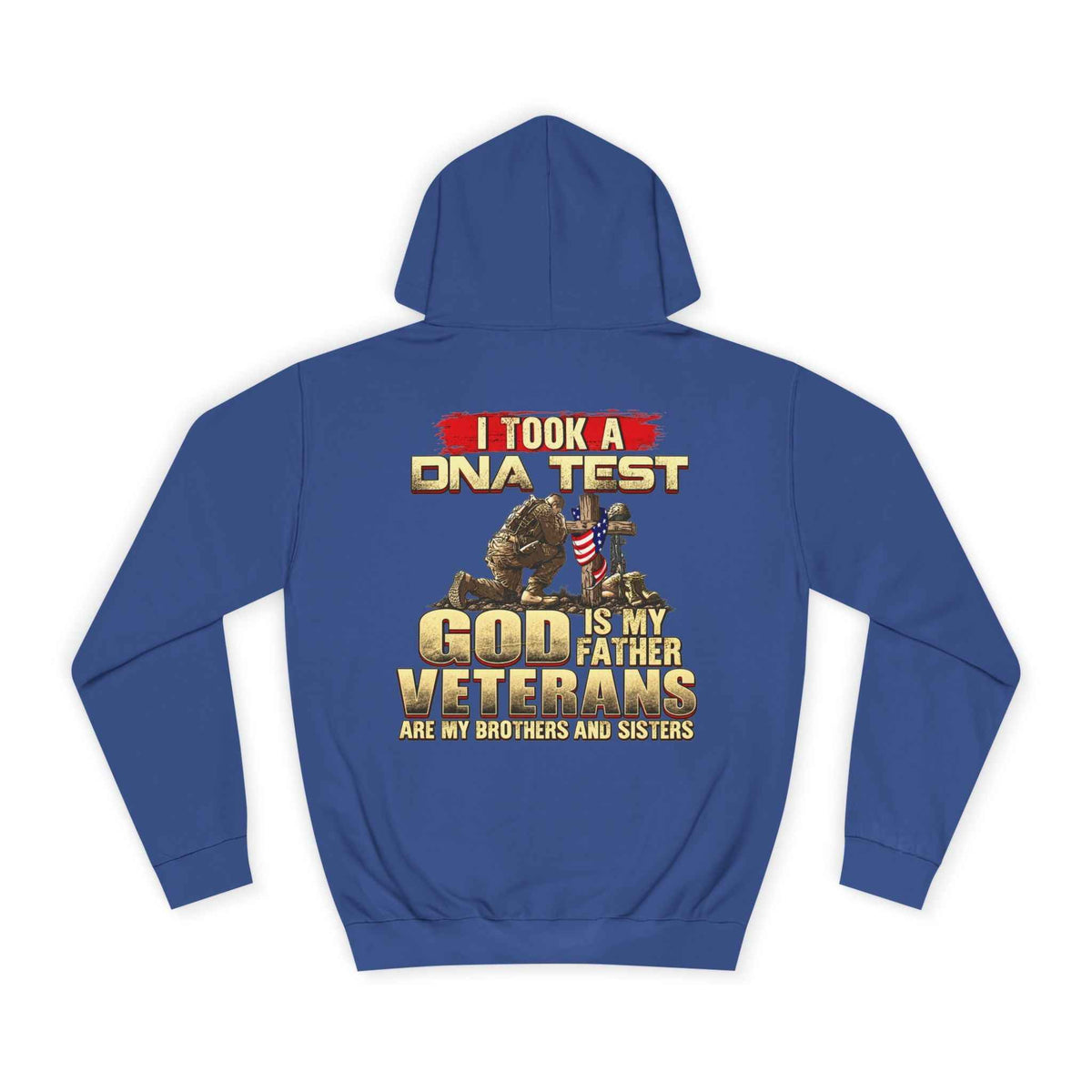 Military Faith Hoodie - “I Took a DNA Test: God Is My Father, Veterans Are My Brothers” Pullover