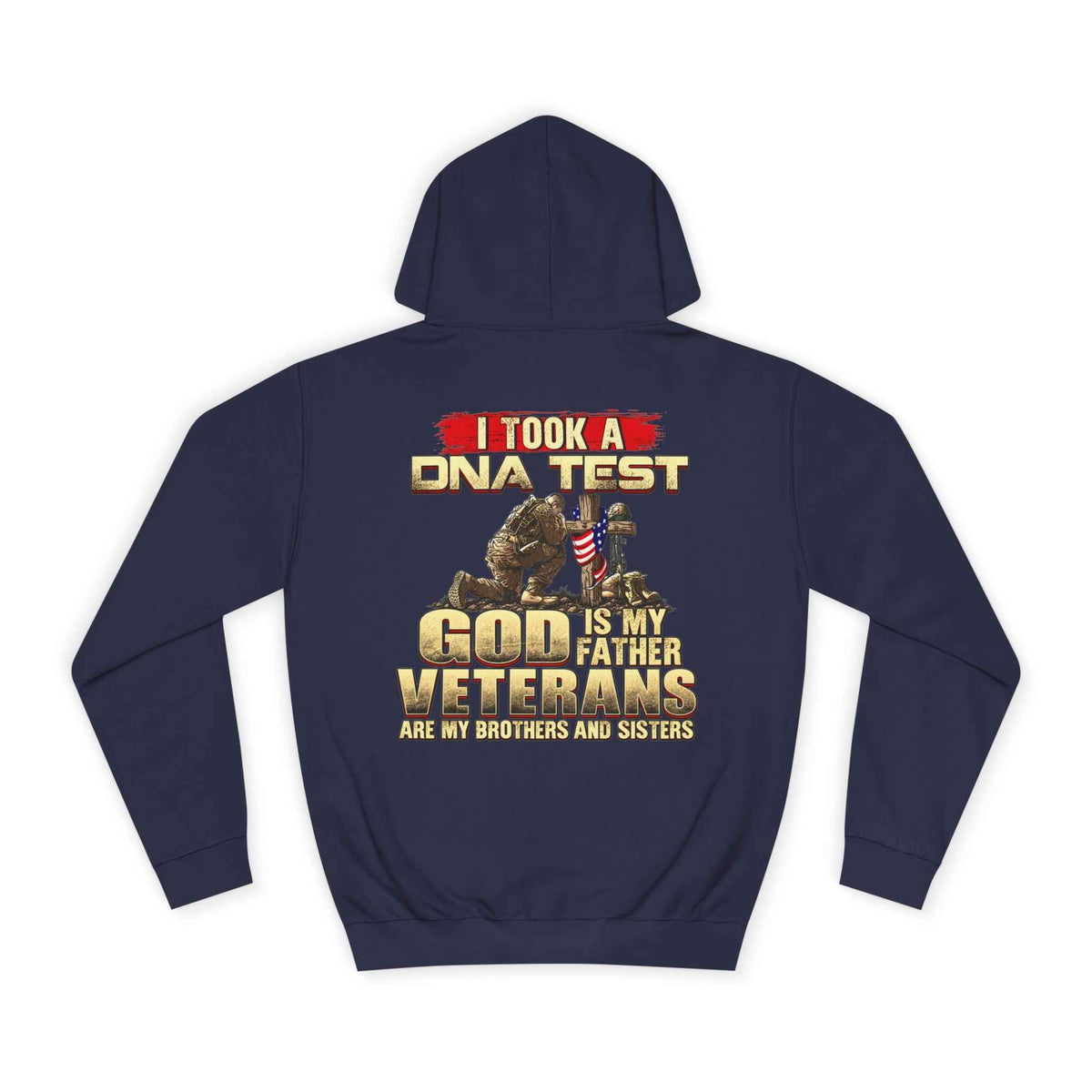 Military Faith Hoodie - “I Took a DNA Test: God Is My Father, Veterans Are My Brothers” Pullover