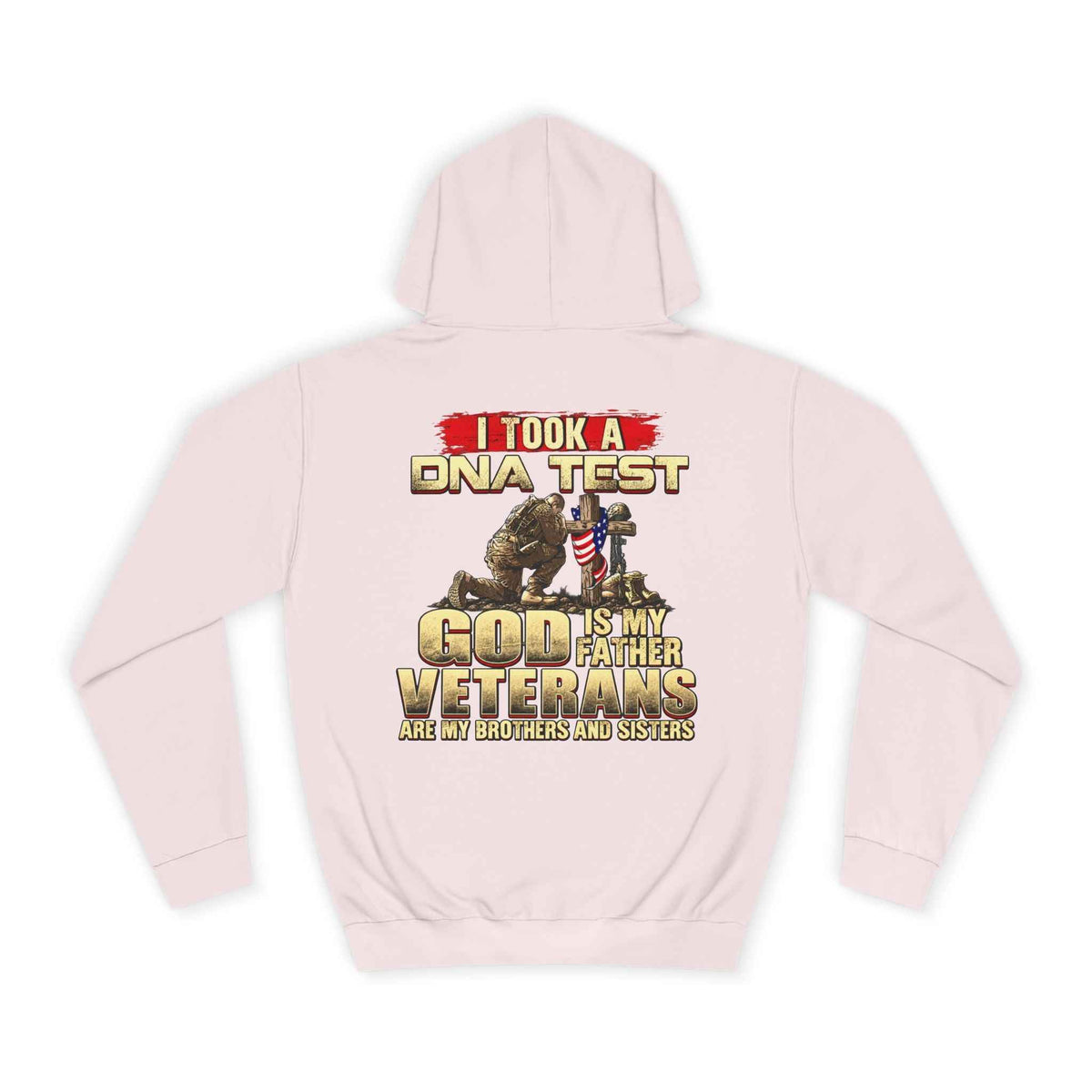 Military Faith Hoodie - “I Took a DNA Test: God Is My Father, Veterans Are My Brothers” Pullover