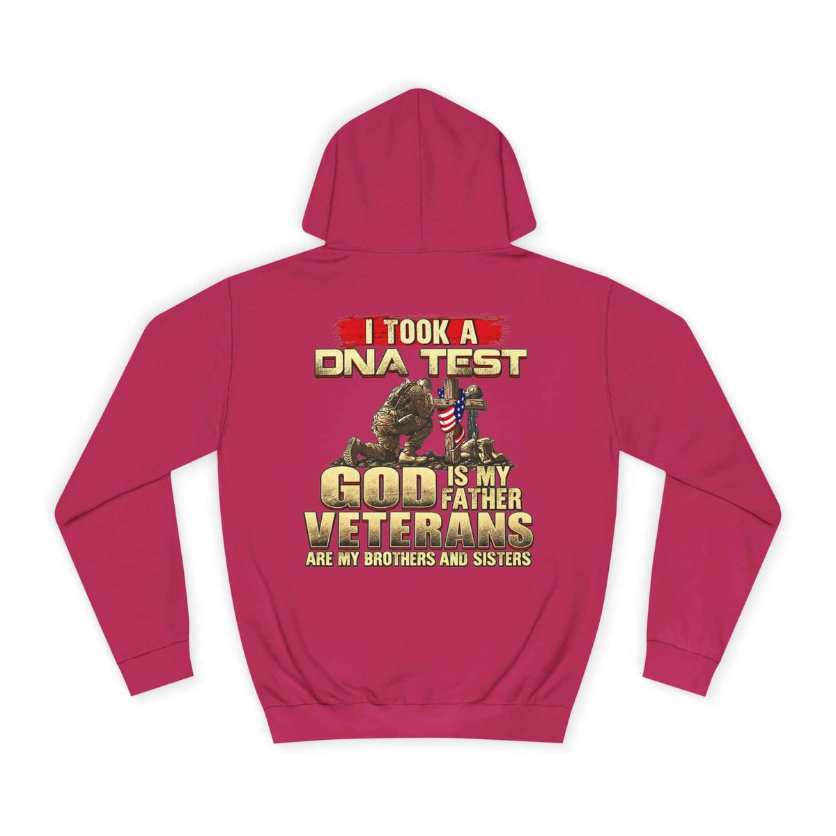 Military Faith Hoodie - “I Took a DNA Test: God Is My Father, Veterans Are My Brothers” Pullover