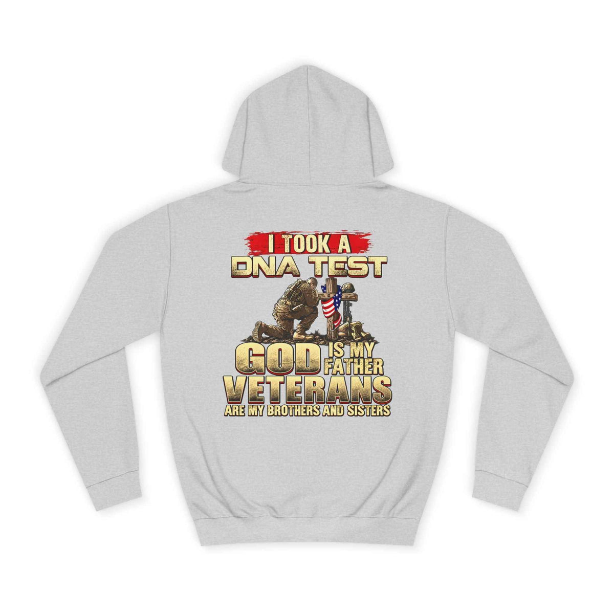 Military Faith Hoodie - “I Took a DNA Test: God Is My Father, Veterans Are My Brothers” Pullover