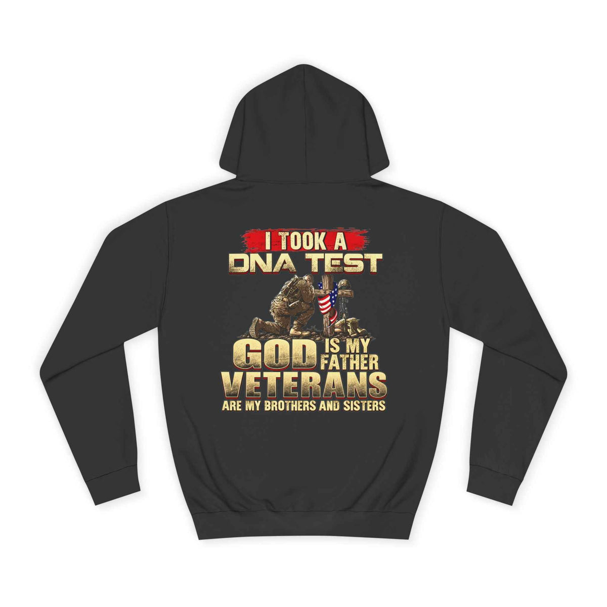Military Faith Hoodie - “I Took a DNA Test: God Is My Father, Veterans Are My Brothers” Pullover